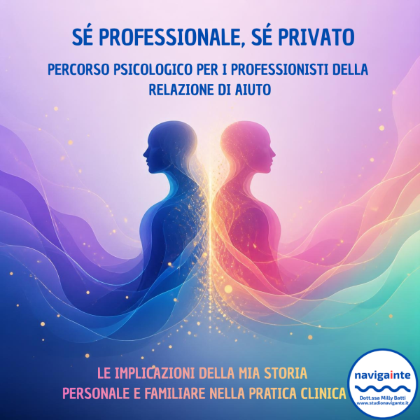 Sé professionale, Sé privato percorso psicologico per i professionisti della relazione di aiuto Dott.ssa Milly Batti Studio Navigante